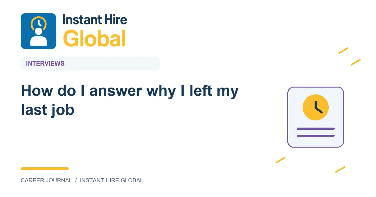 How do I answer why I left my last job?
