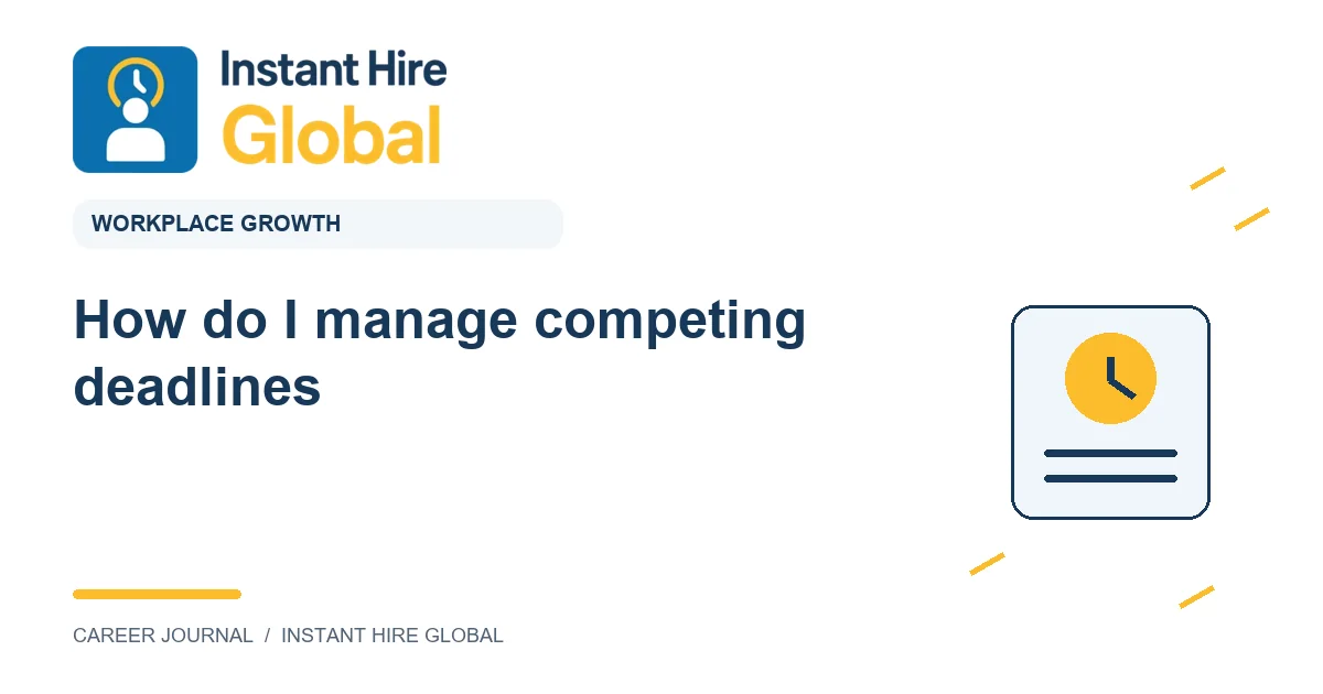 How do I manage competing deadlines?